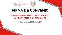 La Universidad Autónoma de Chiapas Campus VII Pichucalco y el IMCPTabasco Unen Esfuerzos por el Desarrollo Estudiantil